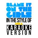 Blame It on the Girls (In the Style of Mika) [Karaoke Version] - Single专辑