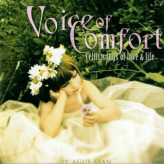 Voice of Comfort: Celtic Songs of Love & Life