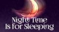 Night Time Is for Sleeping: Relaxing Classical Music to Aid Sleep专辑