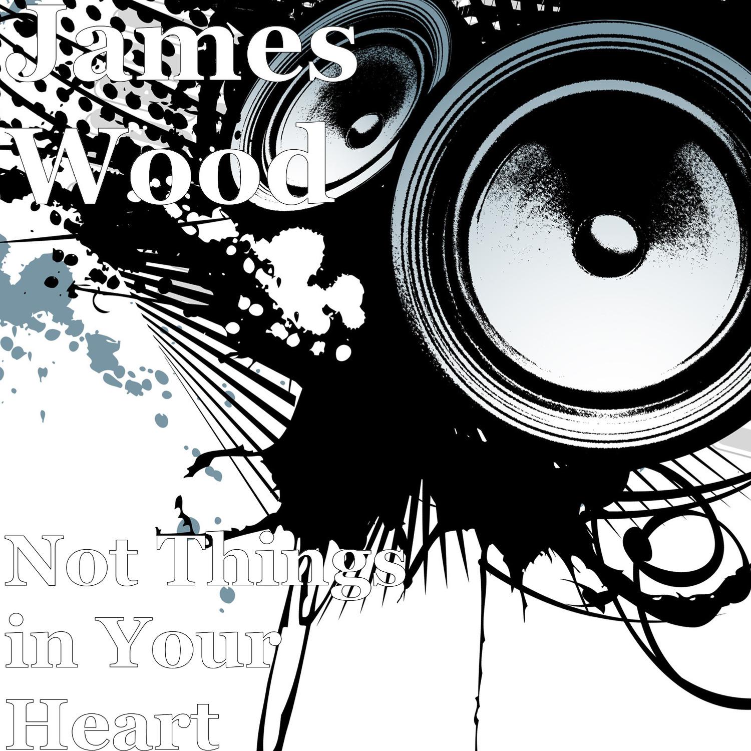 Not Things in Your Heart