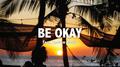 Be Okay (feat. Andrew Harris)专辑