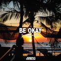 Be Okay (feat. Andrew Harris)专辑