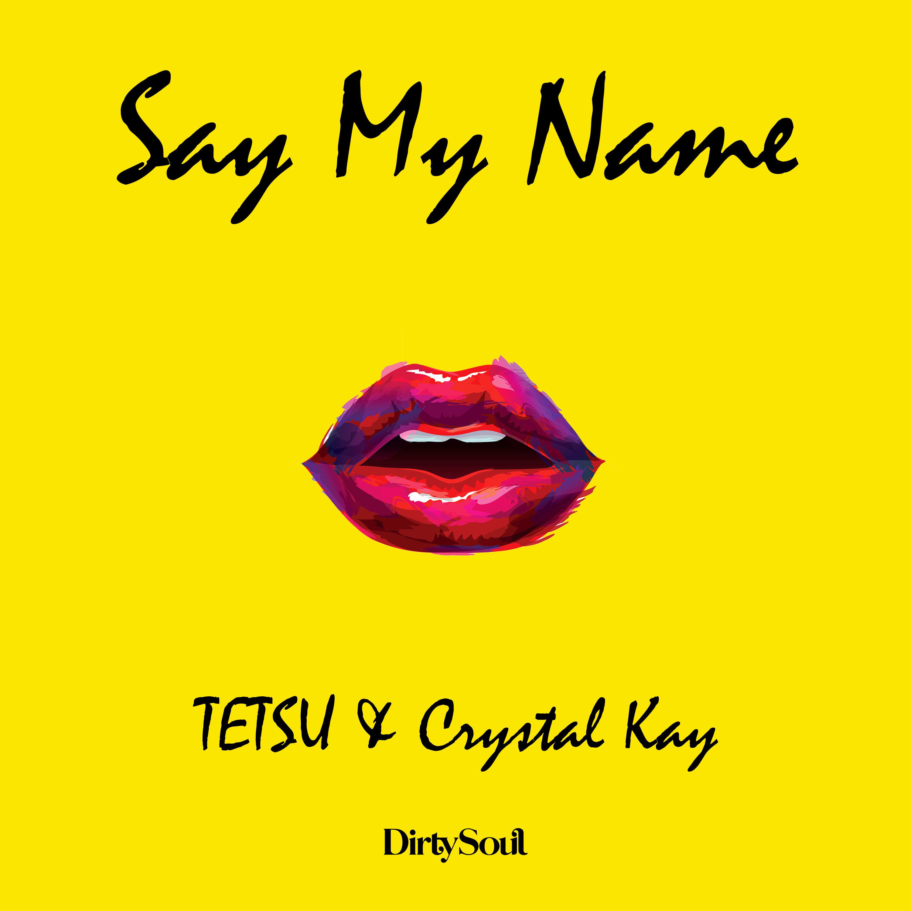 TETSU - Say My Name