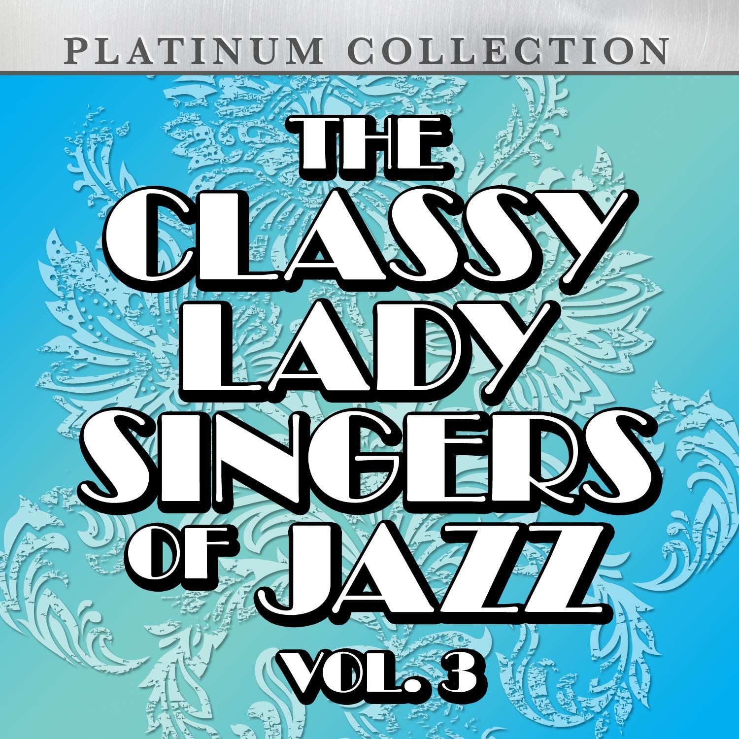 The Classy Lady Singers of Jazz, Vol. 3