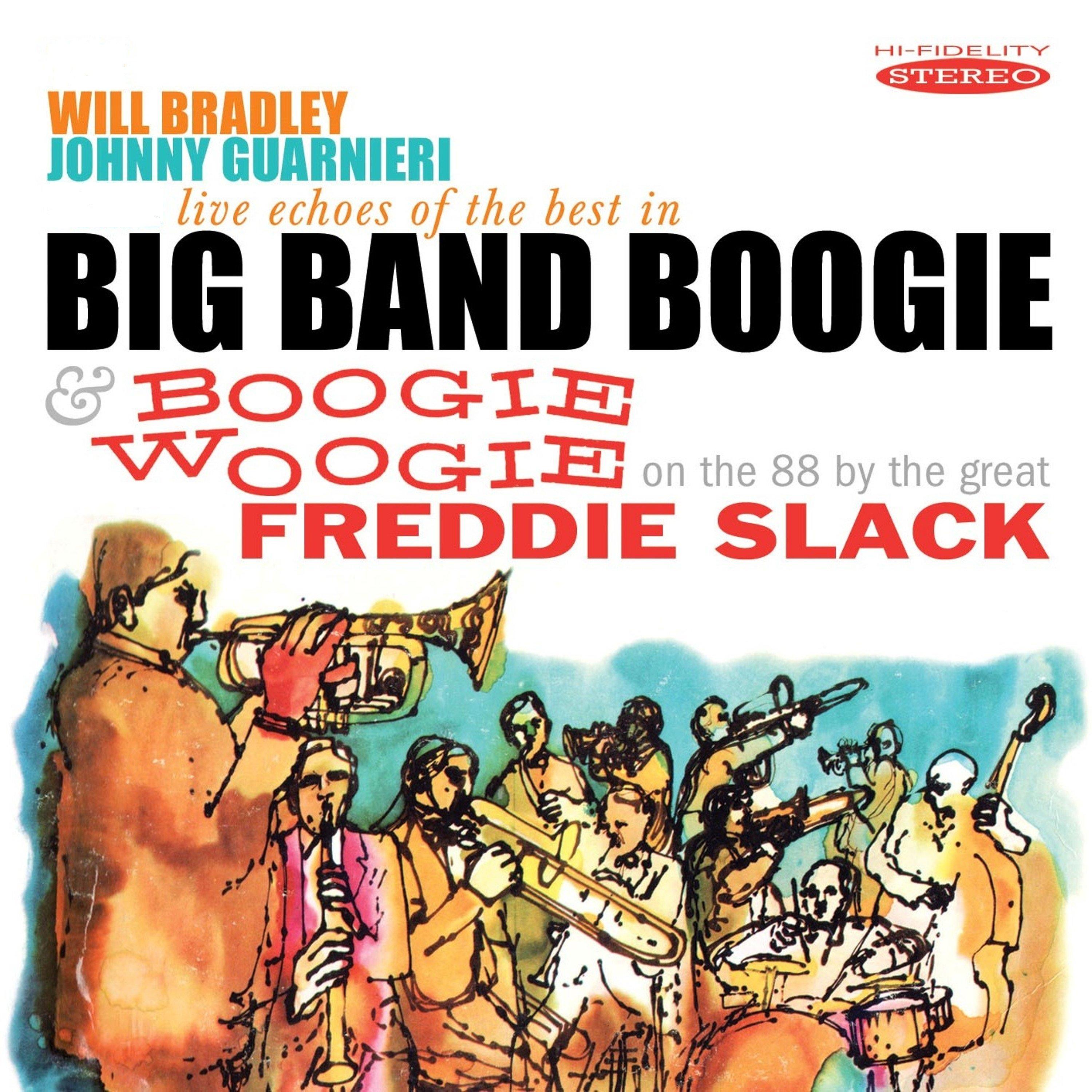 Live Echoes of the Best in Big Band Boogie / Boogie Woogie (On the 88 by the Great Freddie Slack)