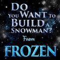 Do You Want to Build a Snowman? (From "Frozen")