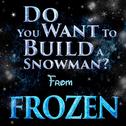 Do You Want to Build a Snowman? (From "Frozen")专辑