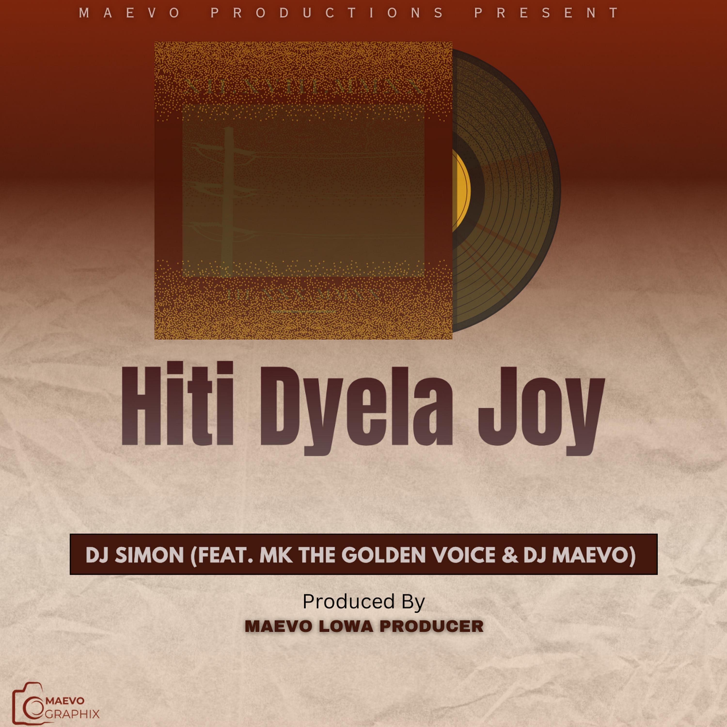 Hiti Dyela Joy (feat. Mk The Golden Voice)
