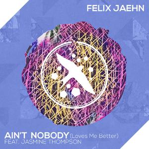 Karaoke Ain't Nobody (Loves Me Better)  (Felix Jaehn Remix) (Karaoke) （原版立体声） （降1半音）