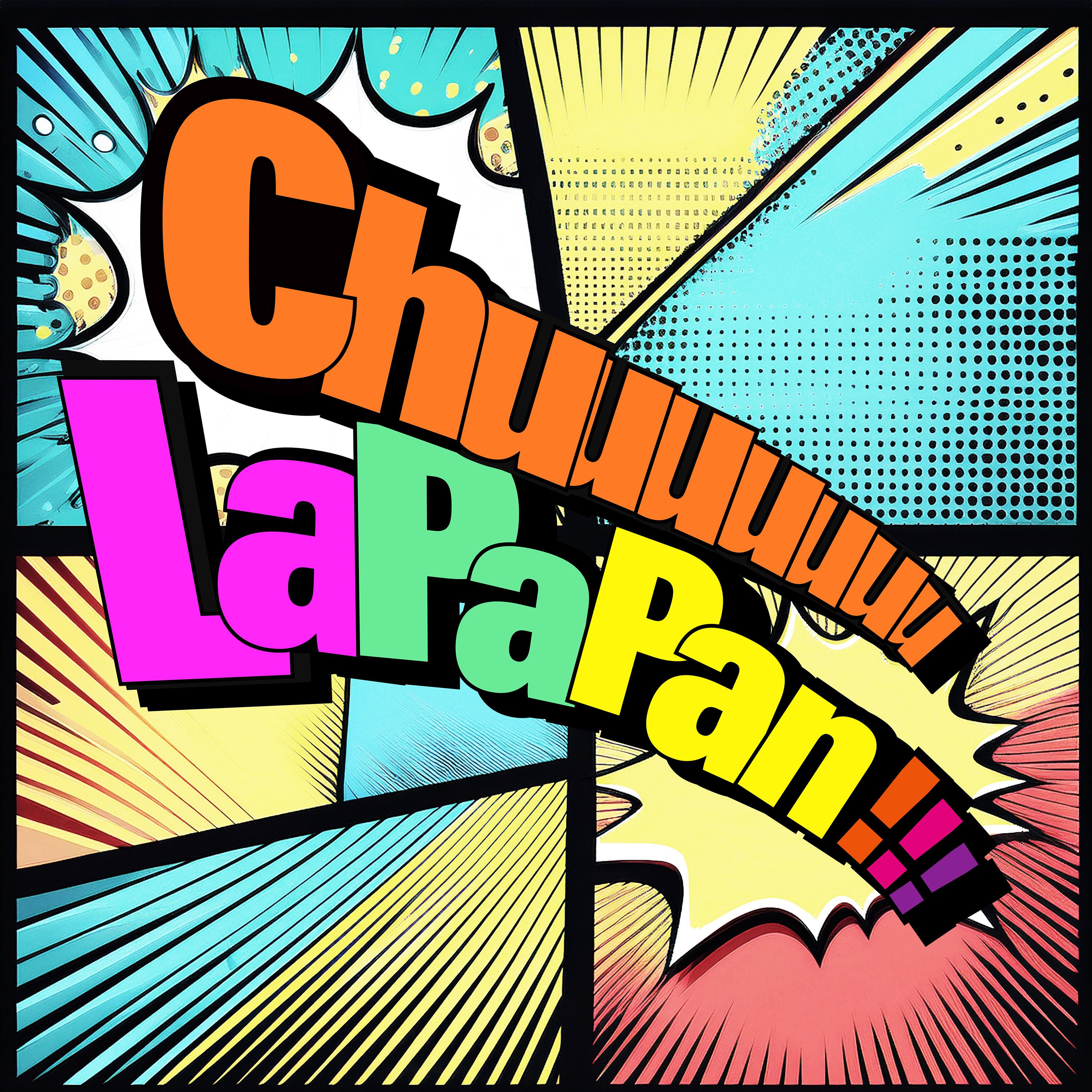 Chu La Pa Pan!!!