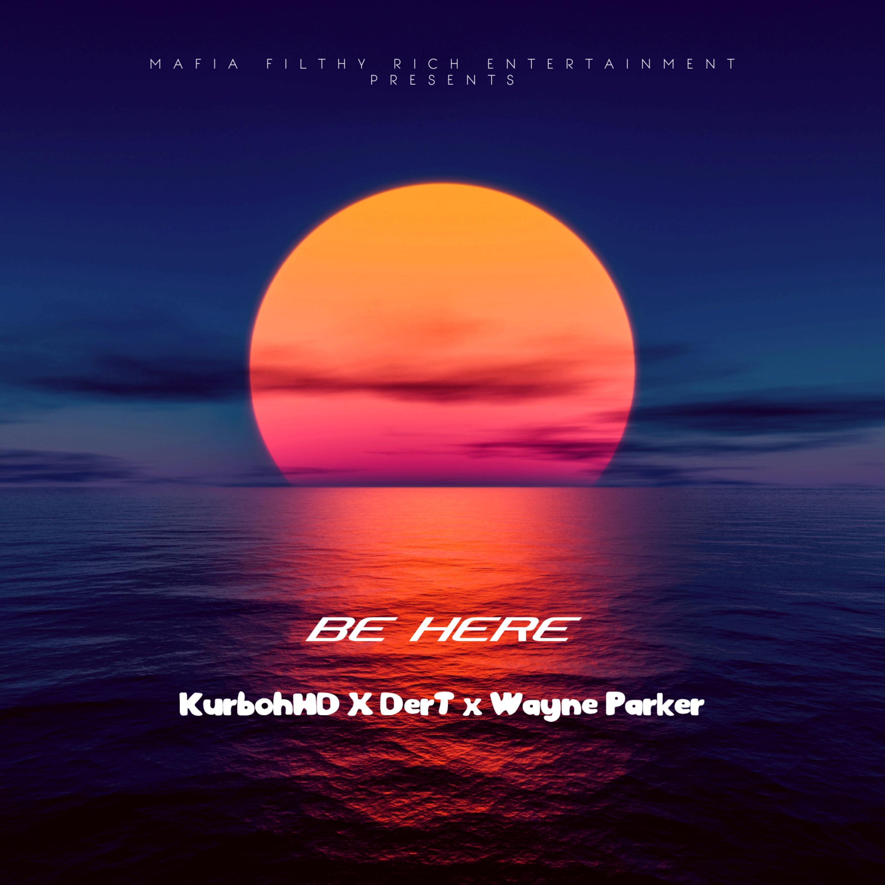 Be Here (feat. DerT & Wayne Parker)