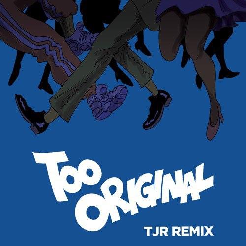 TJR - Too Original (TJR Remix)