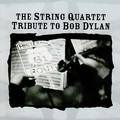 The String Quartet Tribute to Bob Dylan