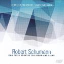 Robert Schumann: Three Sonatas for Violin and Piano