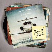 Christopher - Take Me Back (Pre-V) 带和声伴奏