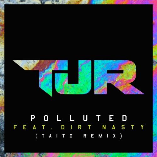 Polluted feat. Dirt Nasty (Taito Remix)专辑