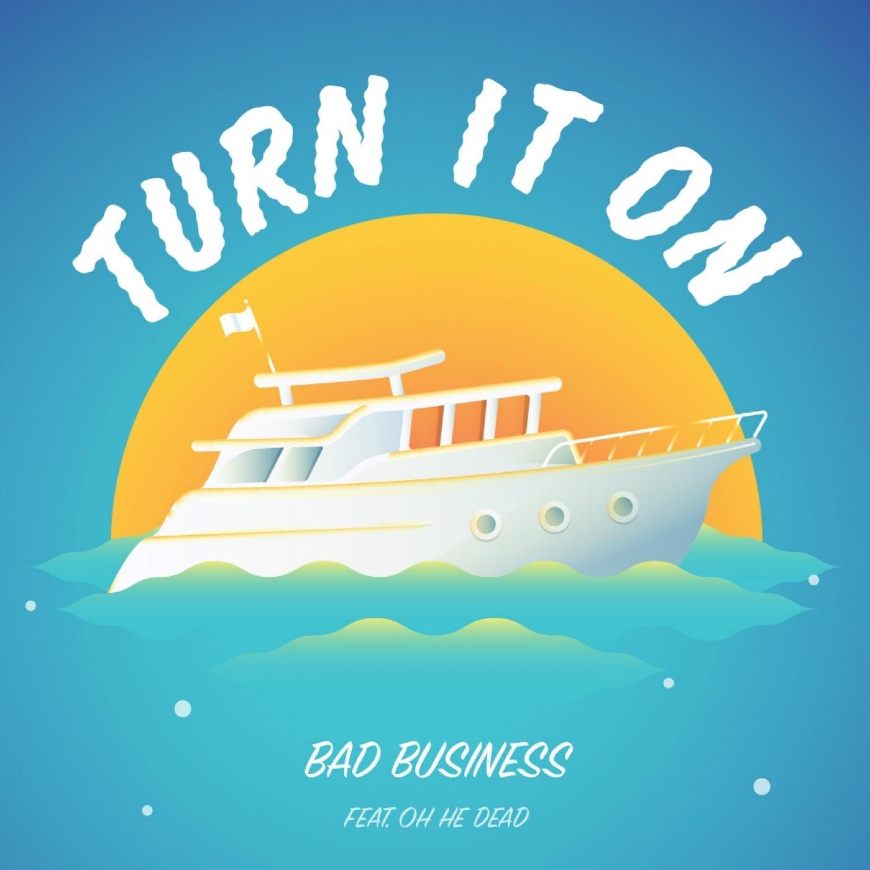 Turn It On (feat. Oh He Dead)