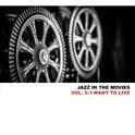 Jazz in the Movies, Vol. 3: I Want to Live专辑