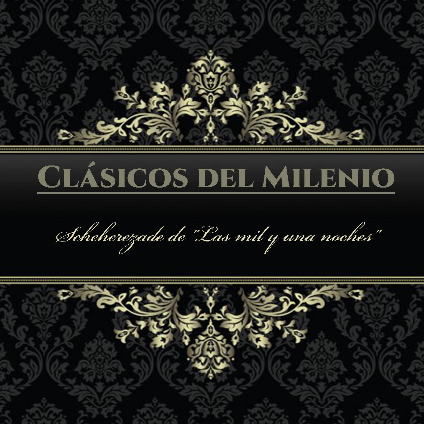 Clásicos del Milenio, Scheherezade de "Las mil y una noches"