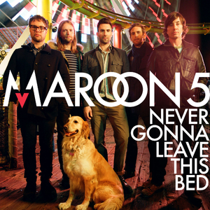 Maroon 5 - Never Gonna Leave This Bed (PT karaoke) 带和声伴奏 （降7半音）