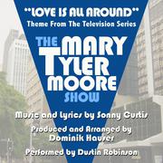 The Mary Tyler Moore Show: "Love is All Around" - Theme from the TV Series (Sonny Curtis)