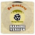 On Broadway (In the Style of George Benson) [Karaoke Version] - Single专辑