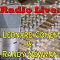 Radio Live: Leonard Cohen & Randy Newman
