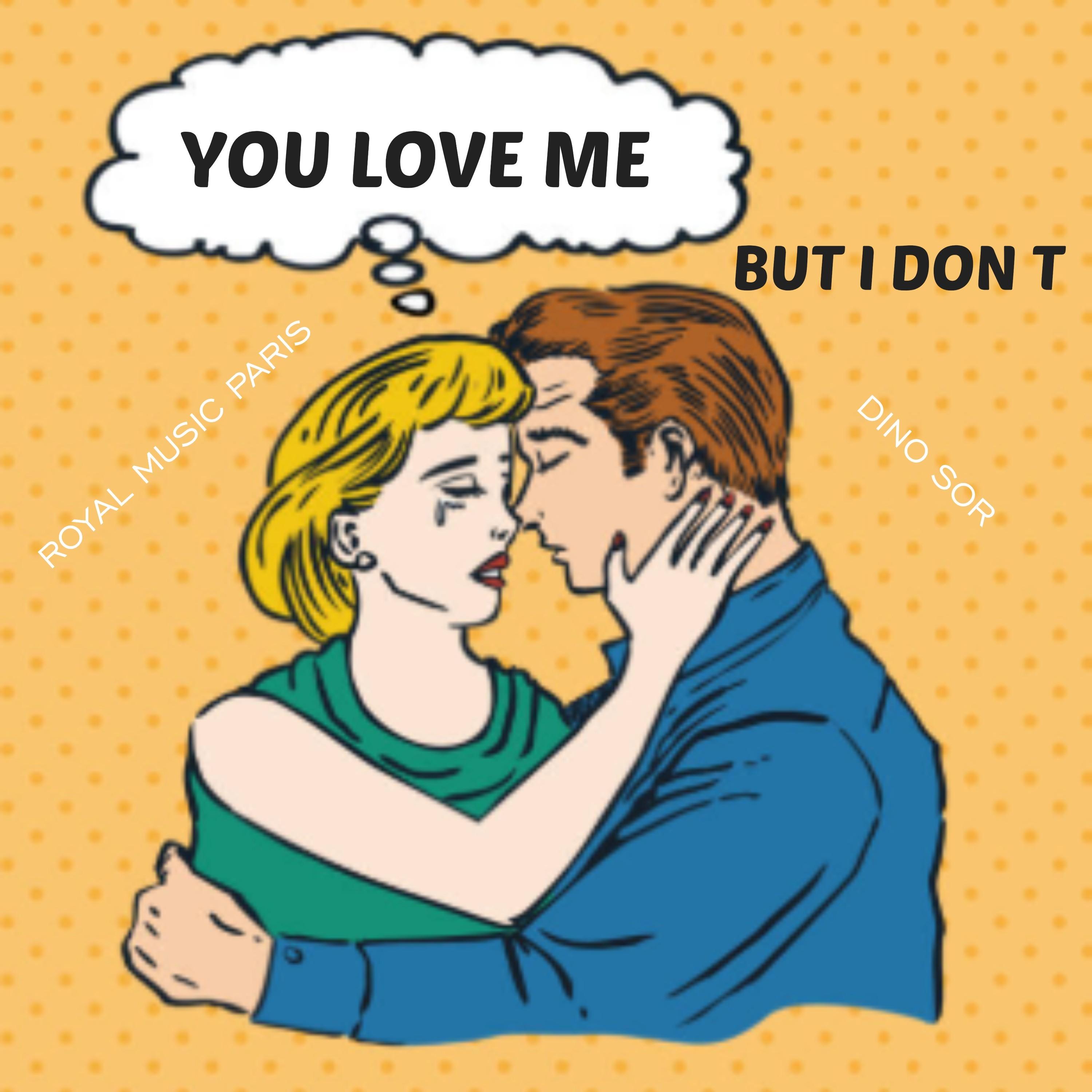You Love Me (But I Dont Radio Edit)