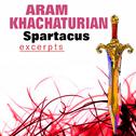 Khachaturian: Spartacus, Excerpts from Suites Nos. 1 & 2