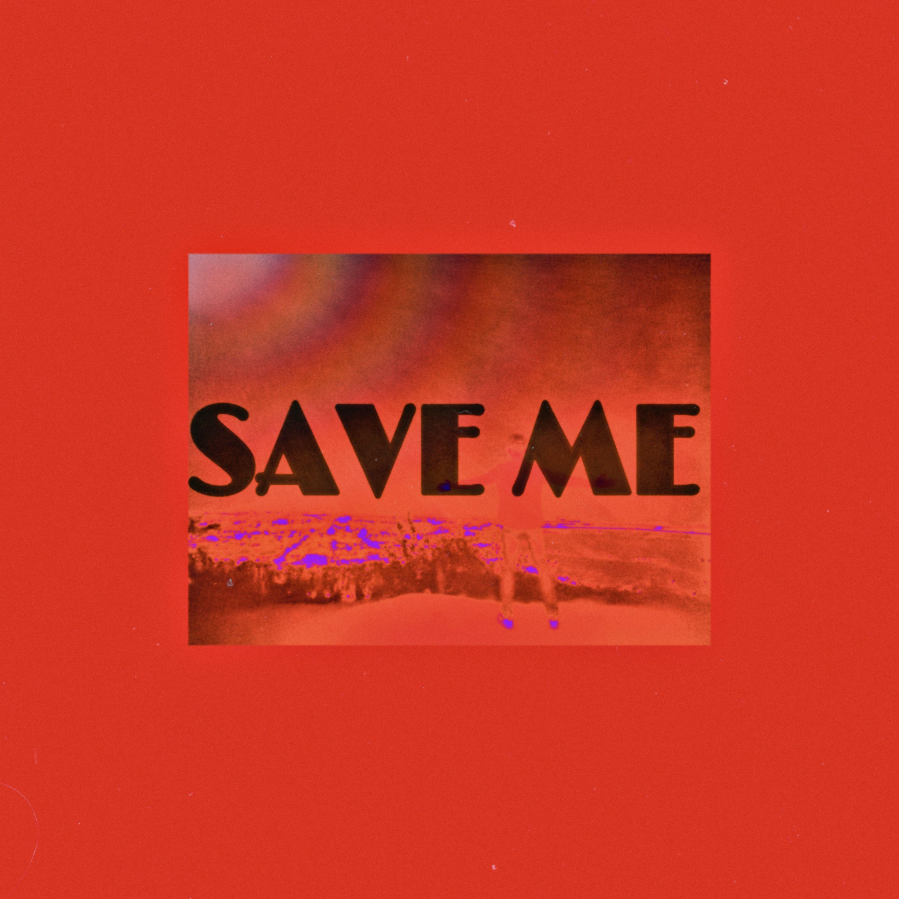 SAVE ME