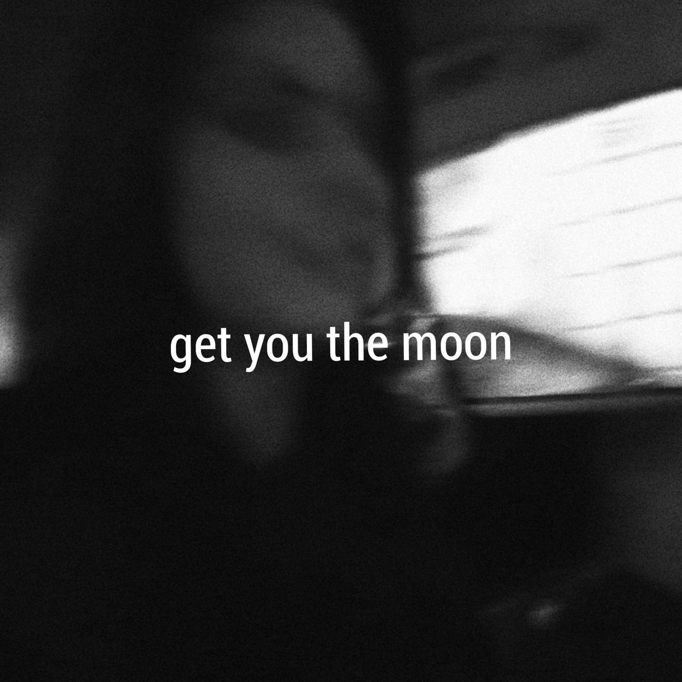 Get You The Moon(降调版) (3d)