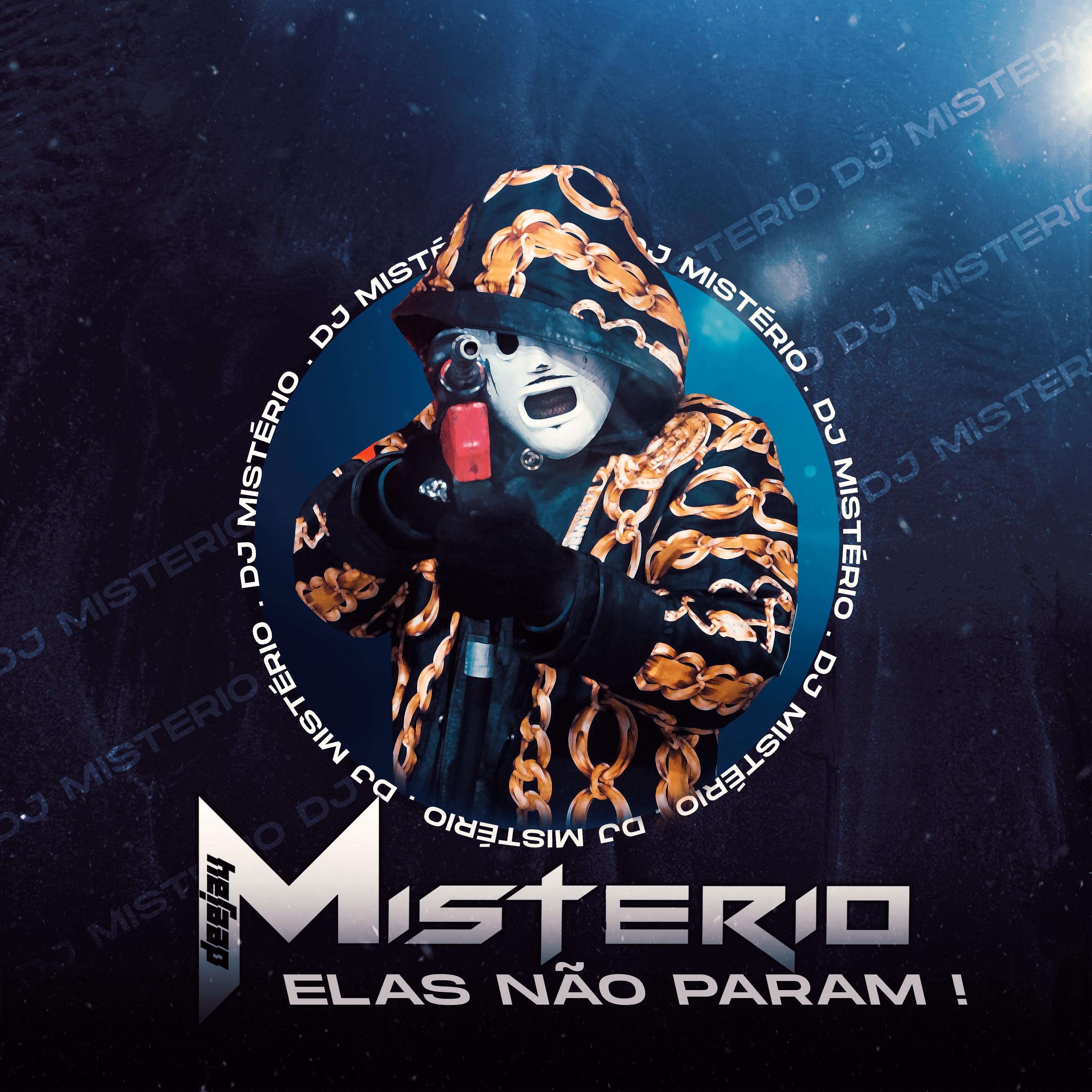 Mistério Dj - Elas não param!