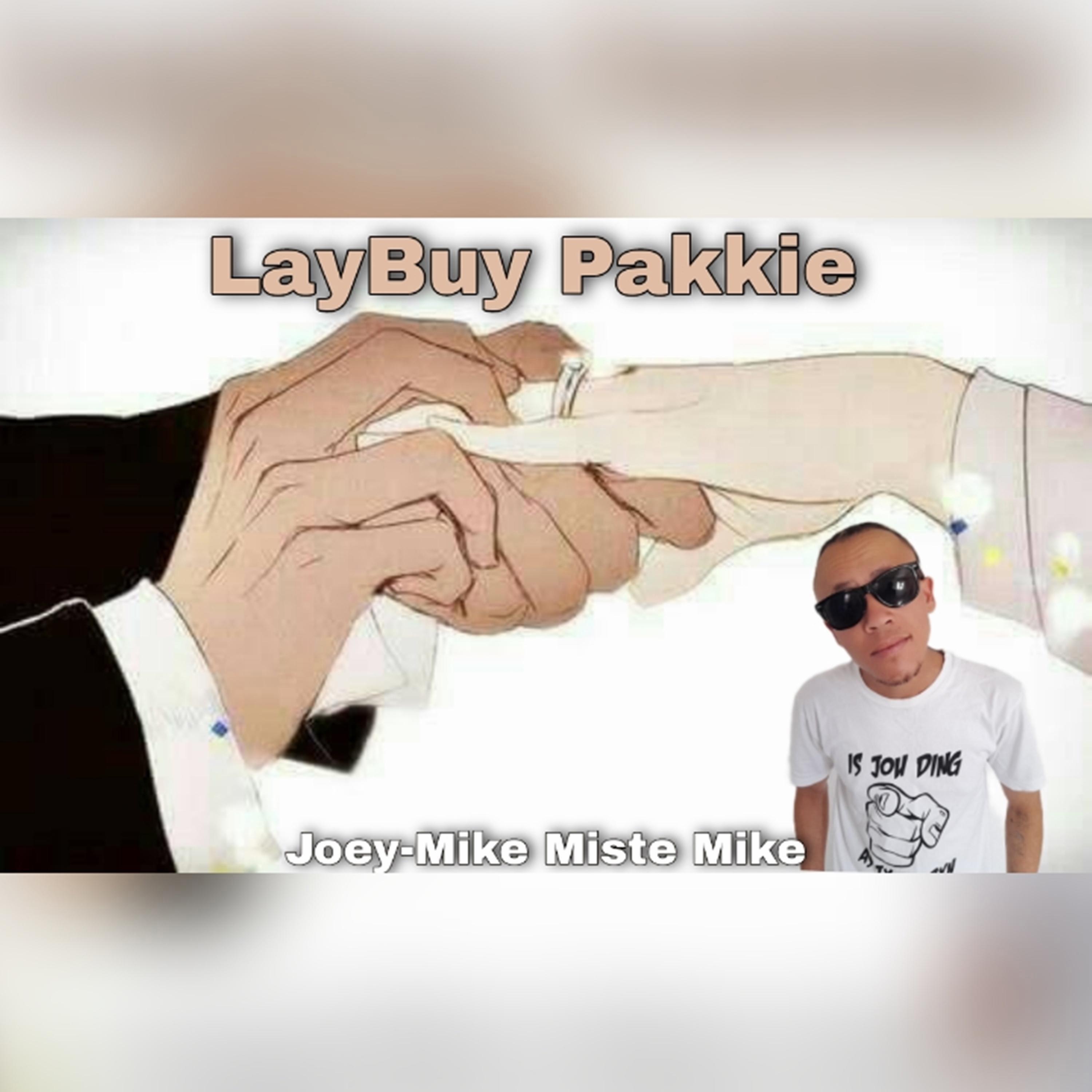 Miste Mike - LayBuy Pakkie (feat. Joey-Mike Miste Mike)