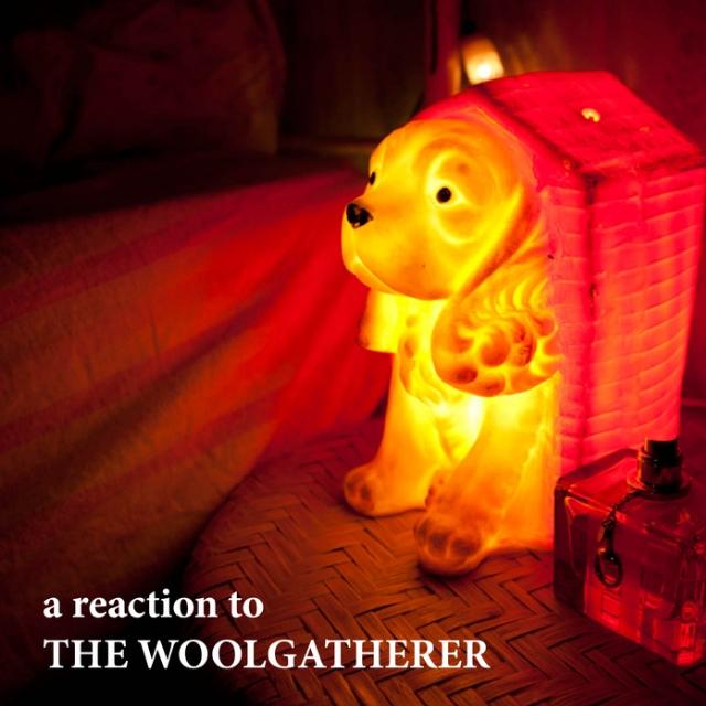 a reaction to The Woolgatherer