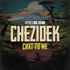 Chezidek - Chat To Me