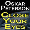 Oscar Peterson Close Your Eyes