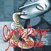 Just Friends - Charlie Parker