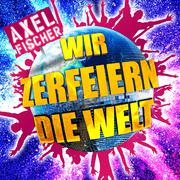 Wir zerfeiern die Welt