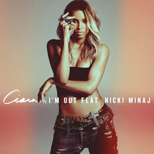 Nicki Minaj、Ciara - I'm Out （降1半音）