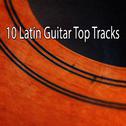 10 Latin Guitar Top Tracks专辑