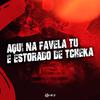 MC ALEFF - Aqui na Favela Tu e Estorado de Tcheka