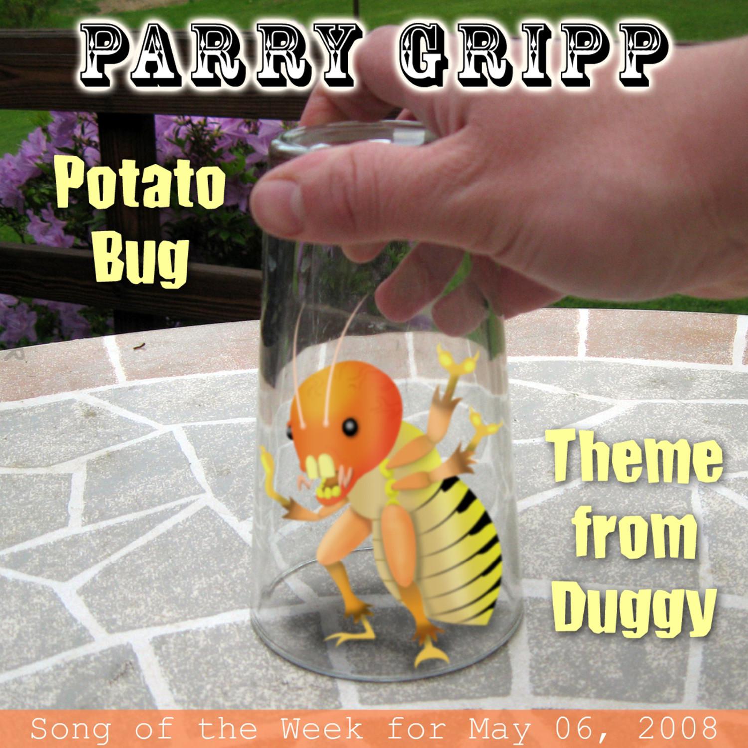 Potato Bug: Parry Gripp Song of the Week for May 6, 2008 - Single专辑