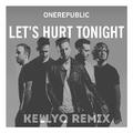 Let's Hurt Tonight (KELLYQ Remix)