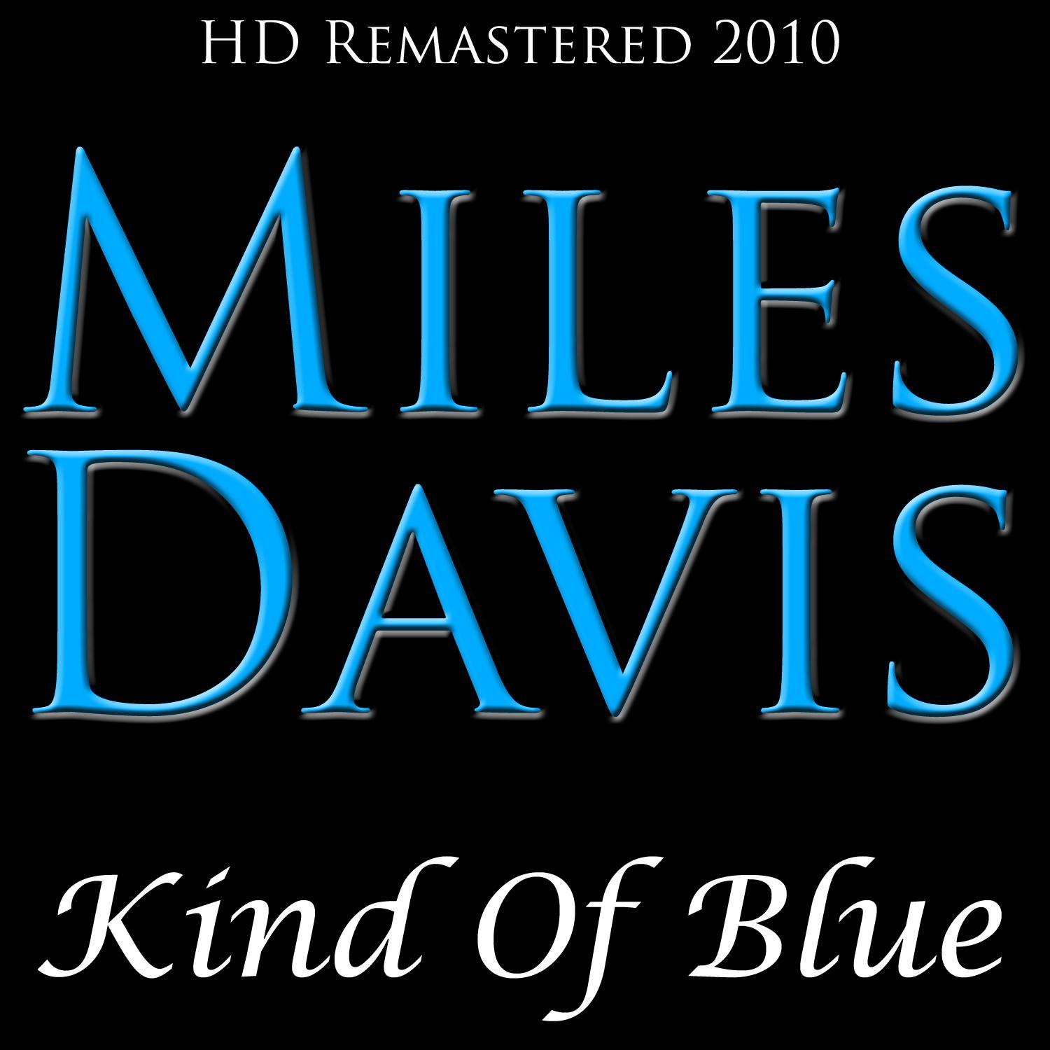 Kind Of Blue - HD Re-Mastered 2010