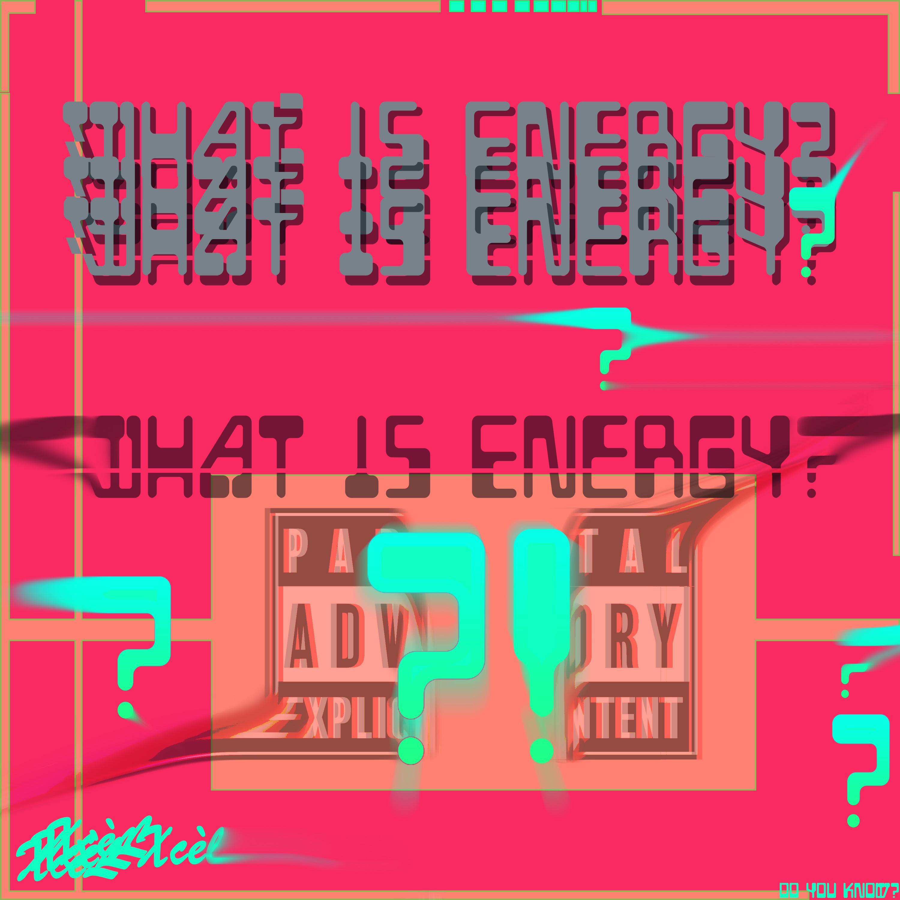 What Is Energy?