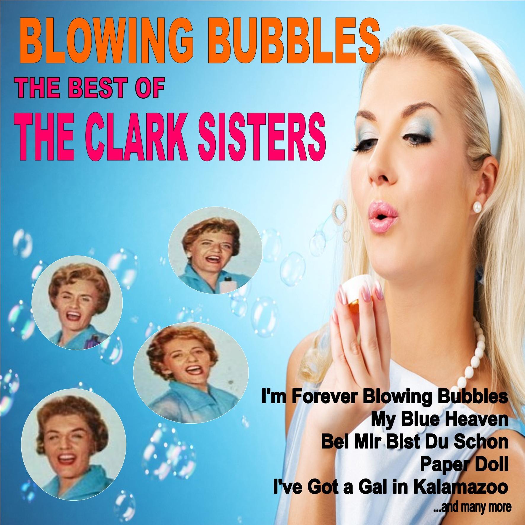 Blowing Bubbles: The Best of the Clark Sisters