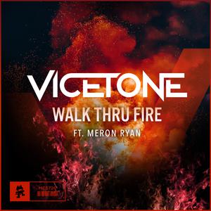 Vicetone - Walk Thru Fire 完美伴奏