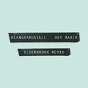 Hey Maria (Elderbrook Remix)