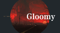 Gloomy专辑