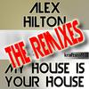 ALEX HILTON - My House Is Your House (Philip Aelis RMX)